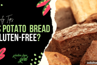 Is Potato Bread Gluten-Free? What You Need to Know