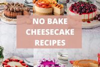 No-Bake Cheesecake Recipes: Simple, No-Oven Dessert Ideas
