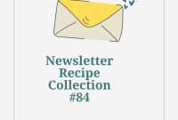 Newsletter Recipe Roundup: 12 Seasonal Picks from Issue 84