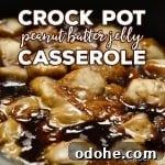 Crock Pot Peanut Butter Jelly Casserole